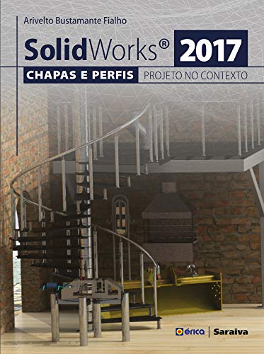 Capa do livro: Solidworks® 2017: Chapas e perfis e o projeto no contexto - Ler Online pdf