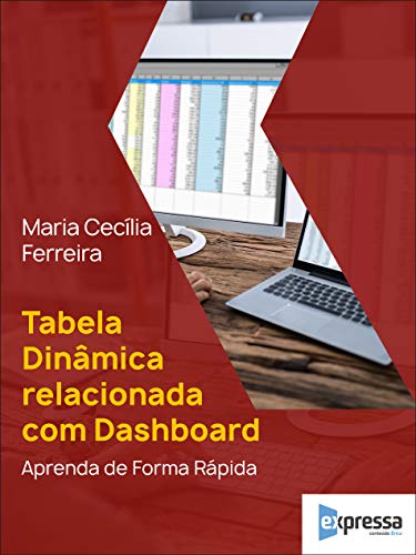 Capa do livro: Tabela Dinâmica relacionadas com Dashboard – Aprenda de Forma Rápida - Ler Online pdf