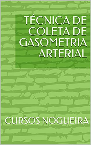Livro PDF: TÉCNICA DE COLETA DE GASOMETRIA ARTERIAL