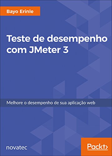 Livro PDF: Teste de desempenho com JMeter 3: Melhore o desempenho de sua aplicação web