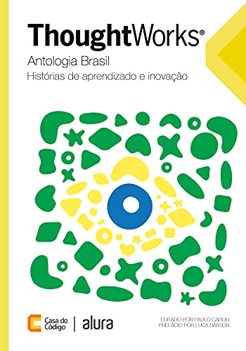 Capa do livro: Thoughtworks antologia Brasil: Histórias de aprendizado e inovação - Ler Online pdf