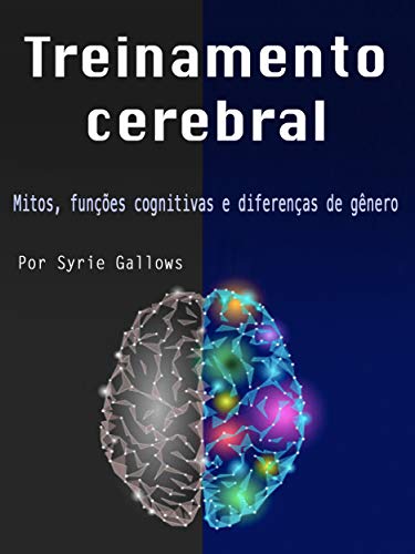 Capa do livro: Treinamento cerebral: Mitos, funções cognitivas e diferenças de gênero - Ler Online pdf