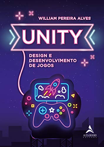 Capa do livro: UNITY: Design e Desenvolvimento de Jogos - Ler Online pdf