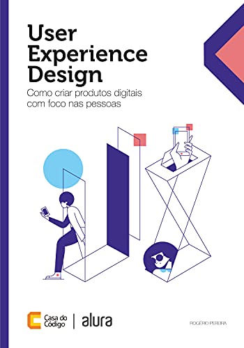 Capa do livro: User Experience Design: Como criar produtos digitais com foco nas pessoas - Ler Online pdf