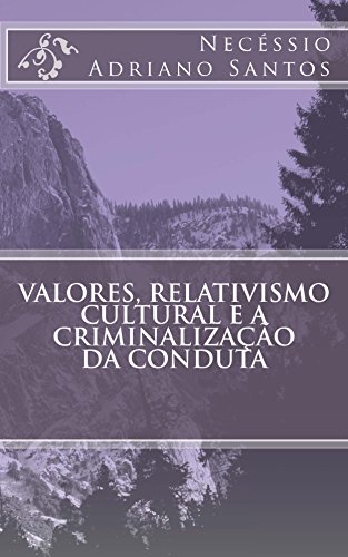 Livro PDF: Valores, Relativismo Cultural e a Criminalização da Conduta