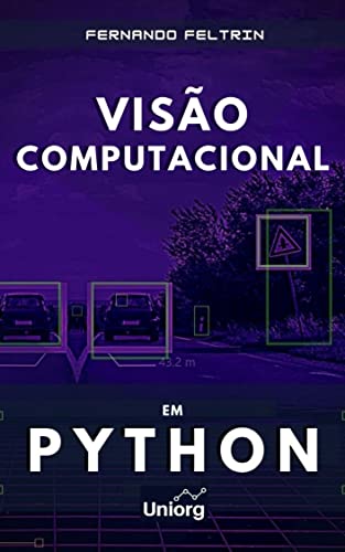 Capa do livro: Visão Computacional em Python – Fernando Feltrin - Ler Online pdf