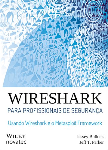 Livro PDF: Wireshark para profissionais de segurança: Usando Wireshark e o Metasploit Framework