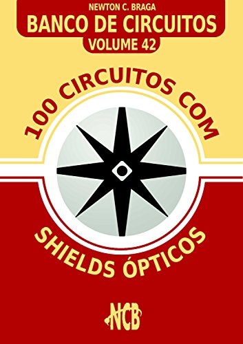 Livro PDF 100 Circuitos com Shields Ópticos (Banco de Circuitos Livro 42)