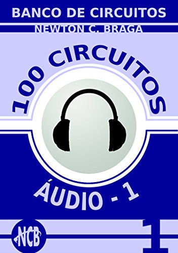 Livro PDF: 100 Circuitos de Áudio – 1 (Banco de Circuitos)