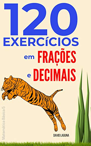 Capa do livro: 120 exercícios em frações e decimais (Matemática Básica Livro 5) - Ler Online pdf