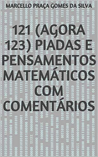 Capa do livro: 121 (agora 123) Piadas e Pensamentos Matemáticos com Comentários - Ler Online pdf