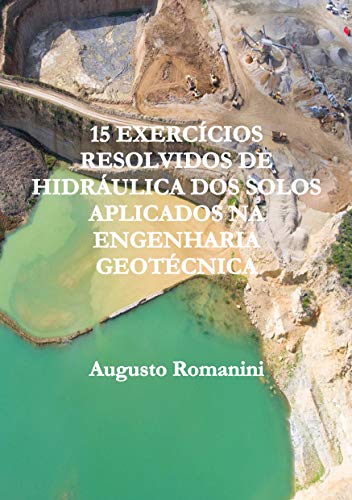 Livro PDF: 15 EXERCÍCIOS RESOLVIDOS DE HIDRÁULICA DOS SOLOS APLICADOS NA ENGENHARIA GEOTÉCNICA