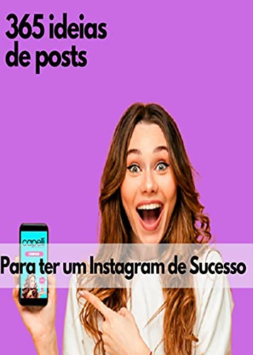Livro PDF: 365 Ideias De Posts Para Ter Um Instagram De Sucesso!