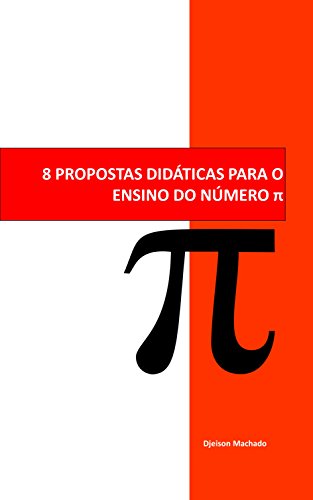 Livro PDF: 8 propostas didáticas para o ensino do número π (pi)