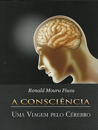 Capa do livro: A Consciência: Uma viagem pelo cérebro - Ler Online pdf