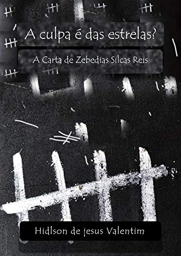 Capa do livro: A Culpa é das estrelas? : A carta de Zebedias Silcas Reis - Ler Online pdf