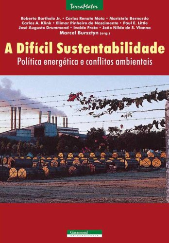 Capa do livro: A difícil sustentabilidade: Política energética e conflitos ambientais - Ler Online pdf