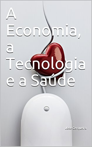 Livro PDF: A Economia, a Tecnologia e a Saúde