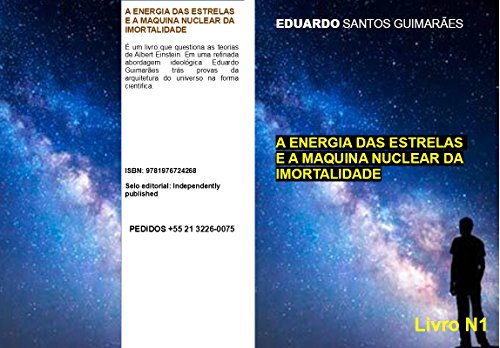 Livro PDF A ENERGIA DAS ESTRELASE A MAQUINA NUCLEAR DA IMORTALIDADE