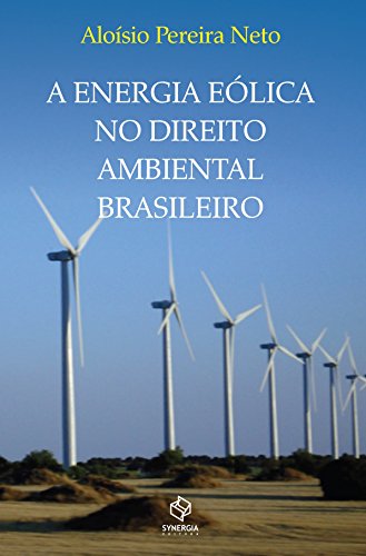 Livro PDF A ENERGIA EÓLICA NO DIREITO AMBIENTAL BRASILEIRO