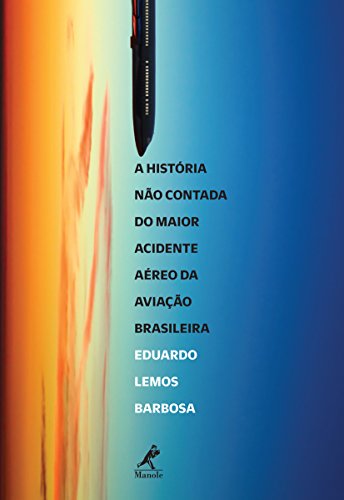 Capa do livro: A História não Contada do Maior Acidente Aéreo da Aviação Brasileira - Ler Online pdf