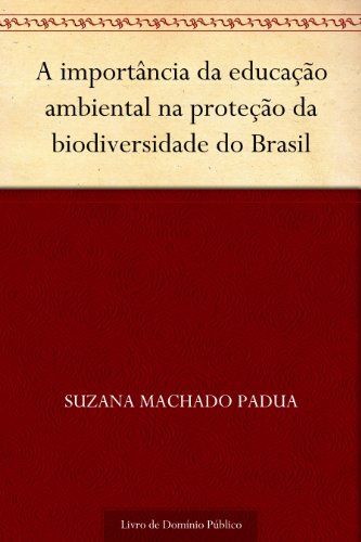 Capa do livro: A importância da educação ambiental na proteção da biodiversidade do Brasil - Ler Online pdf