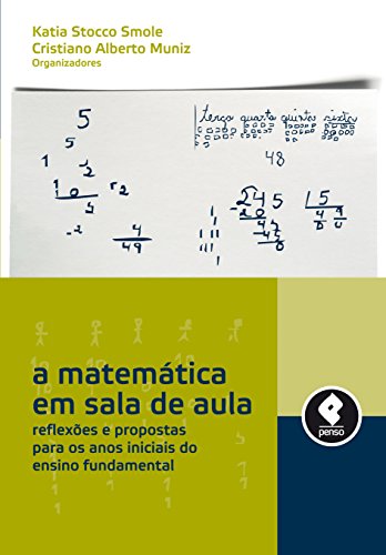 Capa do livro: A Matemática em Sala de Aula: Reflexões e Propostas Para os Anos Iniciais do Ensino Fundamental - Ler Online pdf