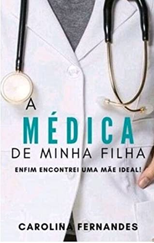 Capa do livro: A Médica de Minha Filha - Ler Online pdf