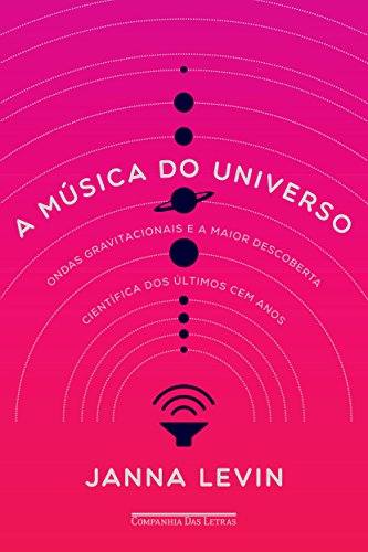 Capa do livro: A música do universo: Ondas gravitacionais e a maior descoberta científica dos últimos cem anos - Ler Online pdf