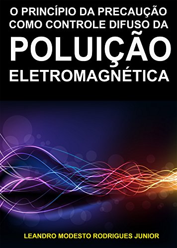 Livro PDF A Poluição Eletromagnética: Controle Difuso e Coletivo