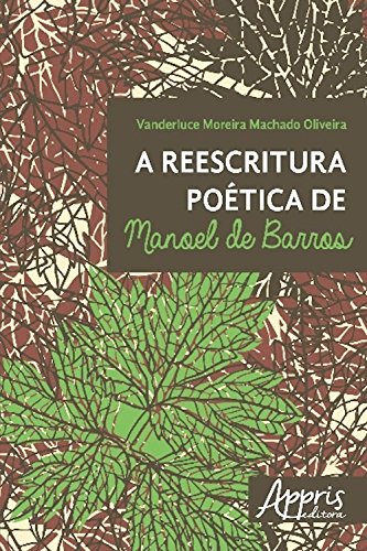 Capa do livro: A Reescritura poética de Manoel de Barros (Ciências da Linguagem) - Ler Online pdf