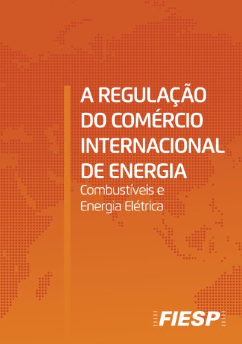 Livro PDF A Regulação do Comérico Internacional de Energia