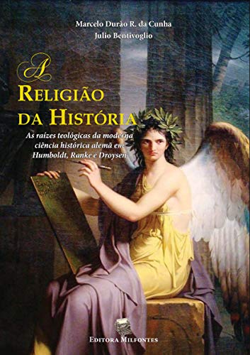 Capa do livro: A religião da História: As raízes teológicas da moderna ciência histórica - Ler Online pdf