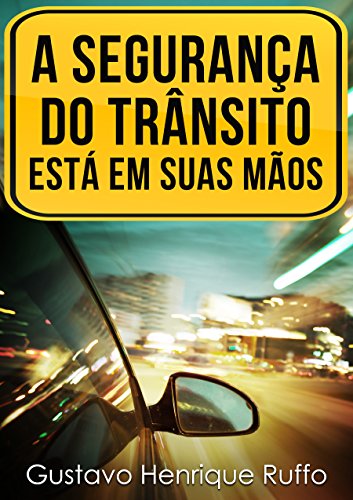 Capa do livro: A segurança do trânsito está em suas mãos - Ler Online pdf