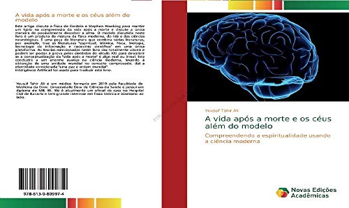 Capa do livro: A vida após a morte e os céus além do modelo: Compreendendo a espiritualidade usando a ciência moderna - Ler Online pdf