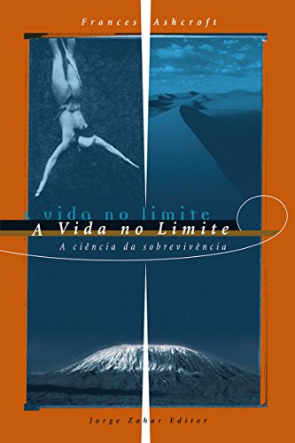 Capa do livro: A vida no limite: A ciência da sobrevivência - Ler Online pdf