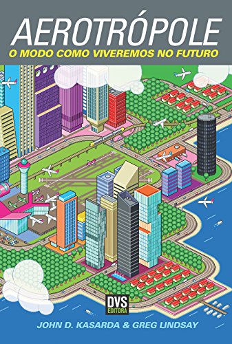 Capa do livro: Aerotrópole: O modo como viveremos no futuro - Ler Online pdf