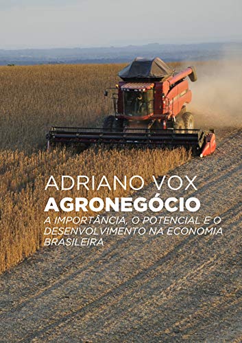 Capa do livro: Agronegócio: A importância, o potencial e o desenvolvimento na economia brasileira - Ler Online pdf