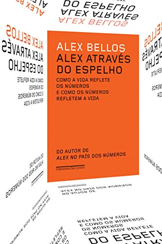 Capa do livro: Alex através do espelho: Como a vida reflete os números e como os números refletem a vida - Ler Online pdf