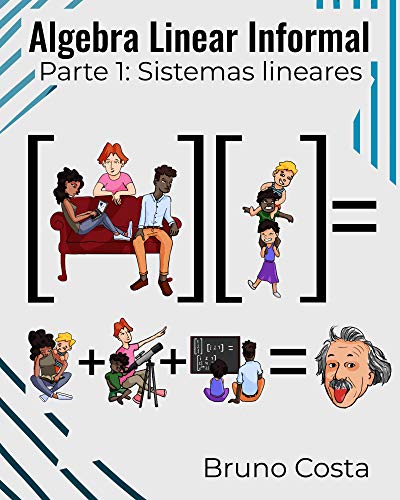 Capa do livro: Álgebra Linear Informal: Sistemas Lineares - Ler Online pdf