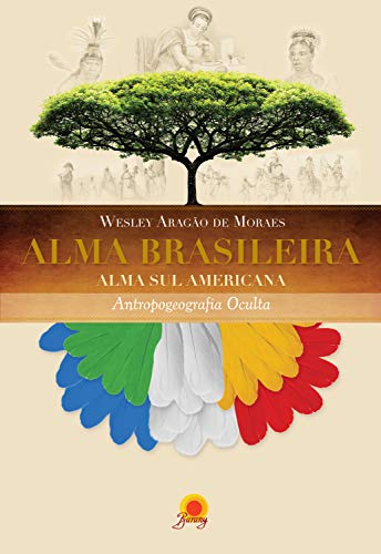 Capa do livro: Alma brasileira: alma sulamericana – antropogeografia oculta - Ler Online pdf