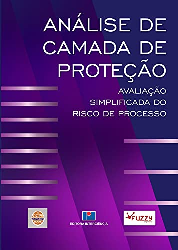 Capa do livro: Análise de Camada de Proteção: Avaliação simplificada do risco de processo - Ler Online pdf