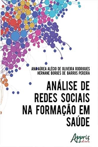 Capa do livro: Análise de Redes Sociais na Formação em Saúde - Ler Online pdf
