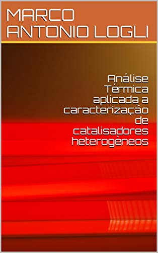 Livro PDF Análise Térmica aplicada a caracterização de catalisadores heterogêneos