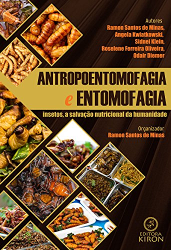Capa do livro: Antropoentomofagia e entomofagia: insetos, a salvação nutricional da humanidade - Ler Online pdf