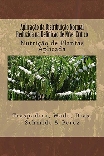 Livro PDF Aplicação da Distribuição Normal Reduzida na Definição de Nível Crítico (Nutrição de Plantas Aplicada Livro 1)