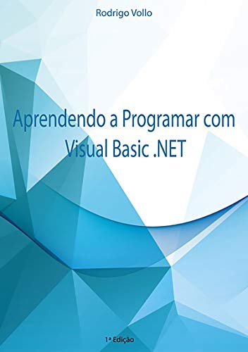 Capa do livro: Aprendendo A Programar Com Visual Basic .Net - Ler Online pdf