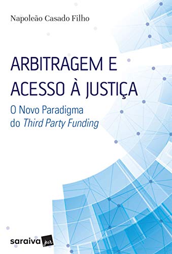 Capa do livro: Arbitragem e Acesso à Justiça- O Novo Paradigma do Third - Ler Online pdf