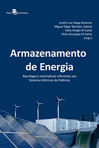 Capa do livro: Armazenamento de energia: Abordagens sistemáticas referentes aos sistemas elétricos de potência - Ler Online pdf
