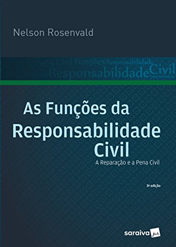 Capa do livro: As Funções da Responsabilidade Civil A Reparação e a Pena Civil - Ler Online pdf